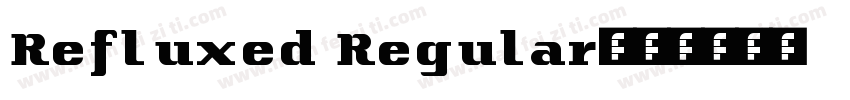Refluxed Regular字体转换